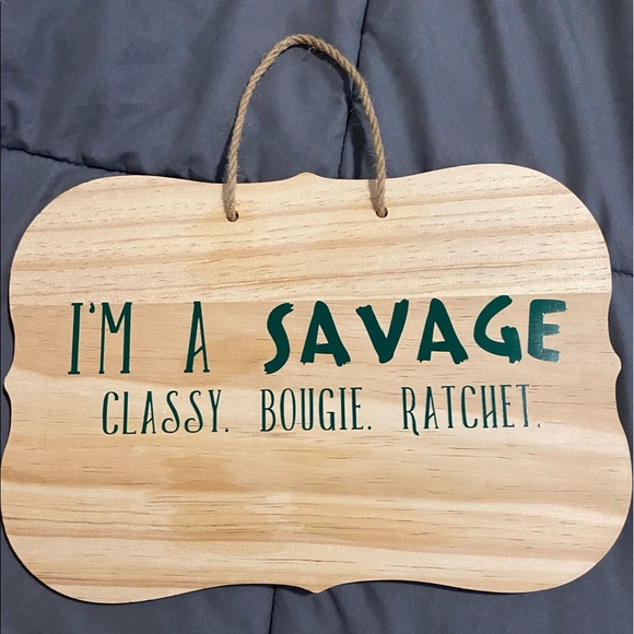 Other - “I’m a Savage” sign